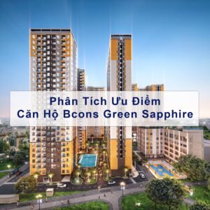 Phân tích ưu điểm căn hộ tháp Green Sapphire Bcons City mới nhất